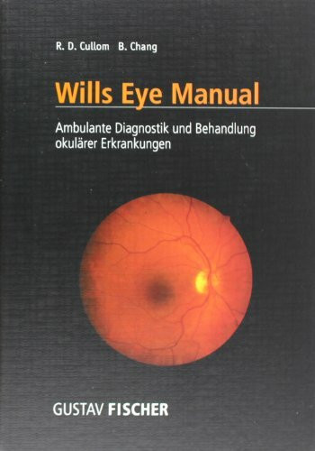 Wills Eye Manual: Ambulante Diagnostik und Behandlung okulärer Erkrankungen