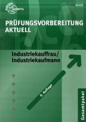 Prüfungsvorbereitung Aktuell Industriekauffrau/Industriekaufmann