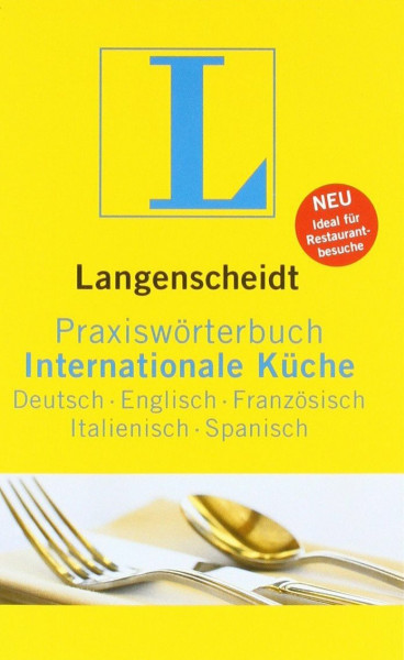 Langenscheidt Praxiswörterbuch Internationale Küche: Deutsch-Englisch-Französisch-Italienisch-Spanisch (Langenscheidt Praxiswörterbücher)