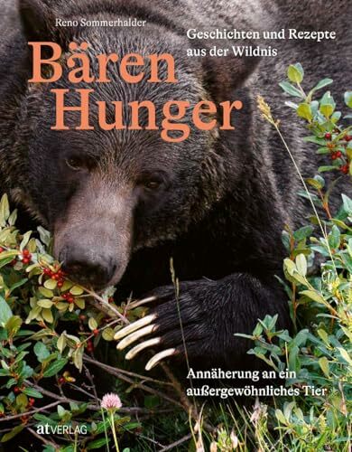 Bärenhunger: Geschichten und Rezepte aus der Wildnis. Einzigartige Einblicke in die Welt der Bären von Bärenforscher Reno Sommerhalder. Mit einem Vorwort von... Bärenhunger: Geschichten und Rezepte aus der Wildnis. Einzigartige Einblicke in die Welt der Bären von Bärenforscher Reno Sommerhalder. Mit einem Vorwort von Wolf-Dieter Storl