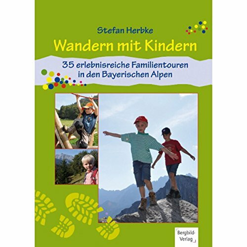 Wandern mit Kindern: 35 erlebnisreiche Familientouren in den Bayerischen Alpen