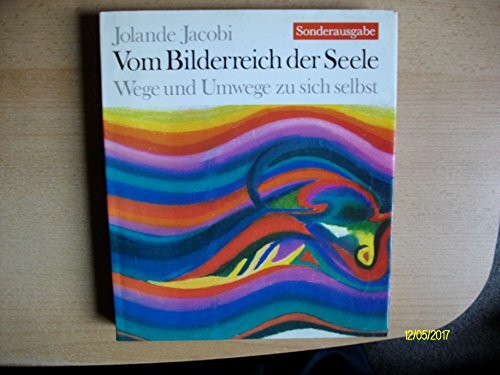 Vom Bilderreich der Seele. Wege und Umwege zu sich selbst