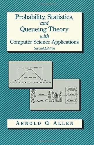 Probability, Statistics, and Queueing Theory (Computer Science and Scientific Computing) Probability, Statistics, and Queueing Theory (Computer Science and Scientific Computing)