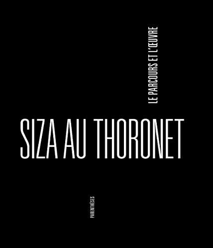 Siza au Thoronet : Le parcours et l'oeuvre