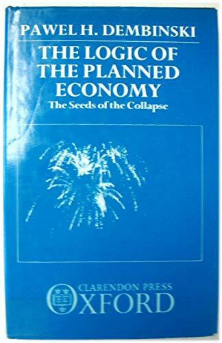 The Logic of Planned Economy: The Seeds of the Collapse