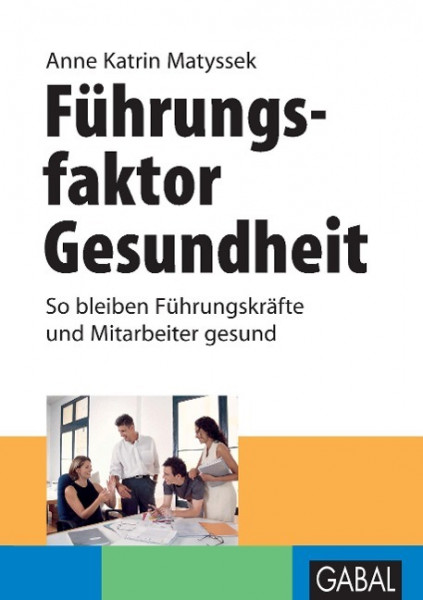 Führungsfaktor Gesundheit