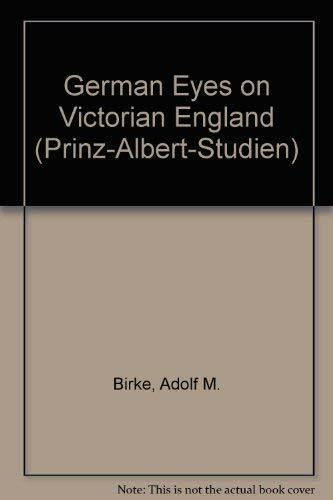 Viktorianisches England in deutscher Perspektive (Prinz-Albert-Studien)