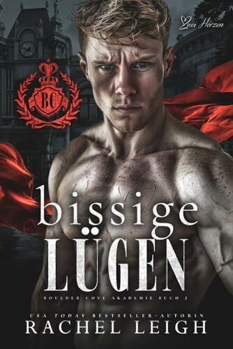 Bissige Lügen: Ein Akademie-Bully-Liebesroman (Boulder Cove Akademie, Band 2)