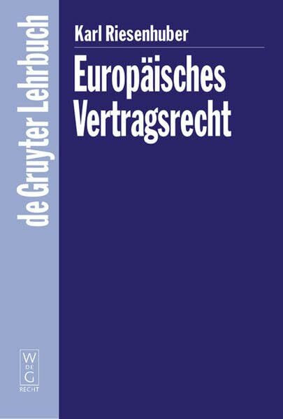 Europäisches Vertragsrecht (De Gruyter Lehrbuch)