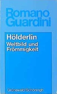 Hölderlin. Weltbild und Frömmigkeit