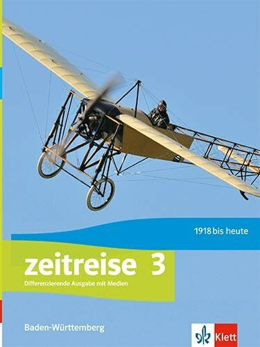 Klett Zeitreise 3. Differenzierende Ausgabe Baden-Württemberg, Schulbuch Mit Medien Klasse 9/10