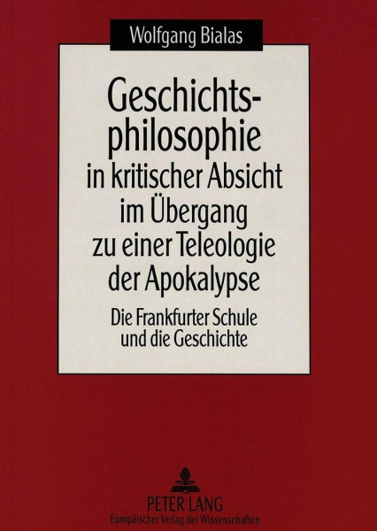 Geschichtsphilosophie in kritischer Absicht im Übergang zu einer Teleologie der Apokalypse