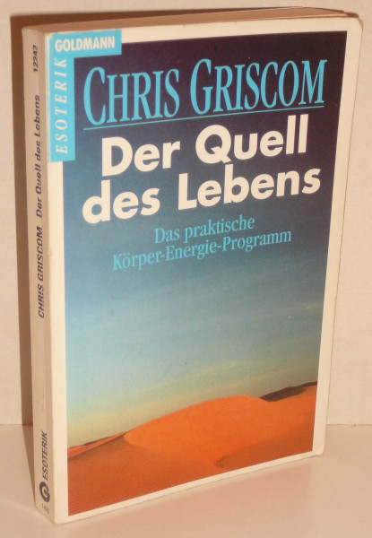 Der Quell des Lebens : das praktische Körper-Energie-Programm.