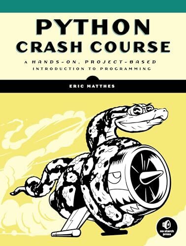 Python Crash Course: A Hands-On, Project-Based Introduction to Programming