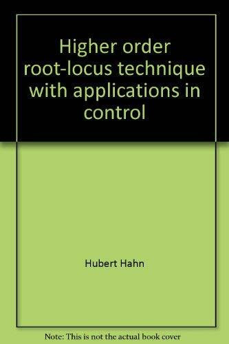 Hahn Higher Order ∗root–locus∗ Technique With Applications In Control System Design