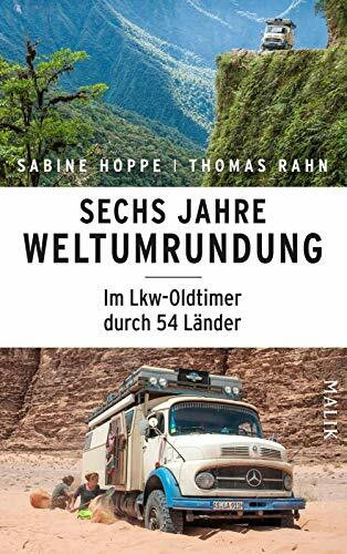 Sechs Jahre Weltumrundung: Im Lkw-Oldtimer durch 54 Länder | Packender Reisebericht über eine spektakuläre Weltreise
