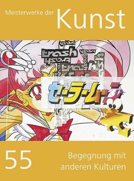 Meisterwerke der Kunst / Kunstmappe Folge 55/2007: Begegnungen mit anderen Kulturen