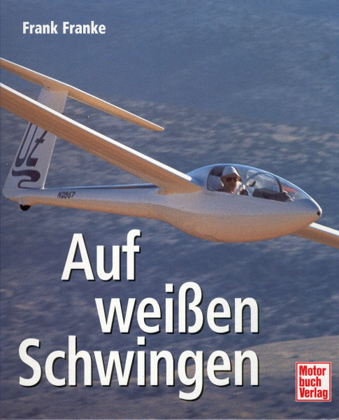 Auf weissen Schwingen: Meisterliches Segelfliegen