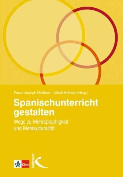 Spanischunterricht gestalten: Wege zu Mehrsprachigkeit und Mehrkulturalität
