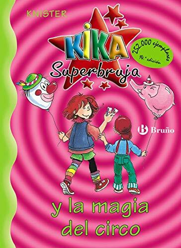 Kika Superbruja y la magia del circo (Castellano - A PARTIR DE 8 AÑOS - PERSONAJES - Kika Superbruja, Band 6)