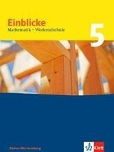 Einblicke Mathematik Werkrealschule 5. Schülerbuch 9. Schuljahr. Ausgabe für Baden-Württemberg