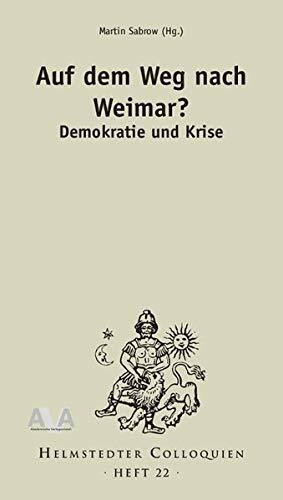 Auf dem Weg nach Weimar? Demokratie und Krise