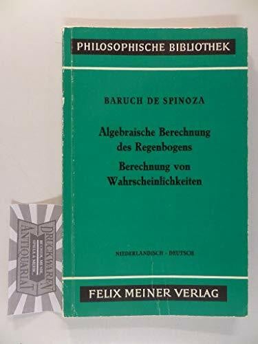 Algebraische Berechnung des Regenbogens - Berechnung von Wahrscheinlichkeiten: Sämtliche Werke, Ergänzungsband. Zweisprachige Ausgabe (Philosophische Bibliothek)