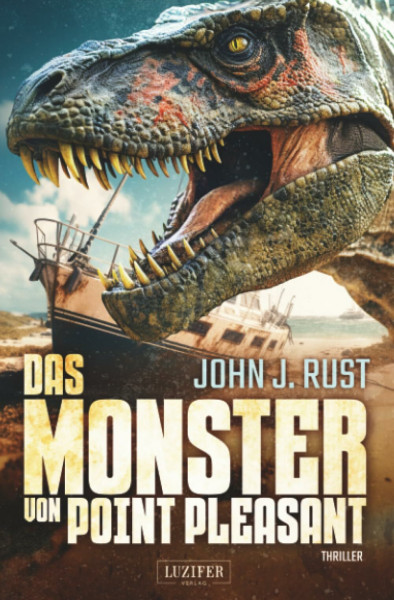 DAS MONSTER VON POINT PLEASANT (Jack Rastun 1): Kreaturen-Horrorthriller · Kryptozoologie · Seeungeheuer · Ex-Ranger: Thriller, Abenteuer, Horror (Die Jack Rastun Abenteuer, Band 1)