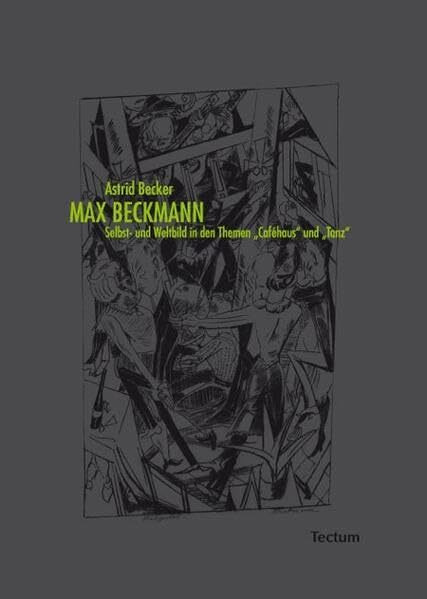 Max Beckmann: Selbst- und Weltbild in den Themen "Caféhaus" und "Tanz"