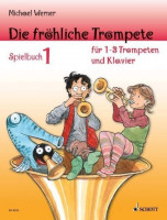 Die fröhliche Trompete Spielbuch 1 Die fröhliche Trompete Spielbuch 1