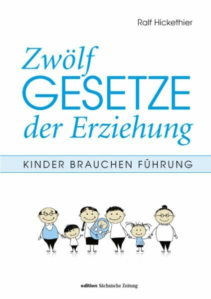 Zwölf Gesetze der Erziehung: Kinder brauchen Führung