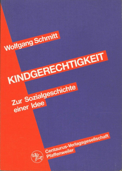 Kindgerechtigkeit: Zur Sozialgeschichte einer Idee