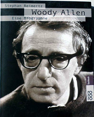Woody Allen: Eine Biographie (Rowohlt Monographie)