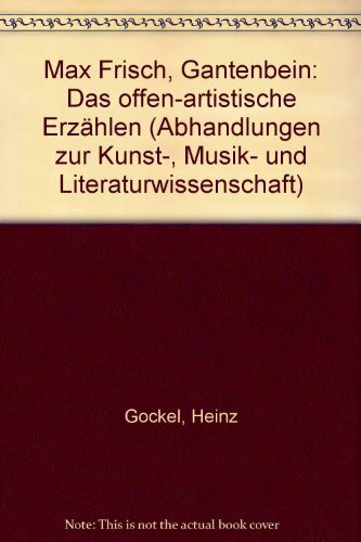 Max Frisch - Gantenbein - Das offen-artistische Erzählen