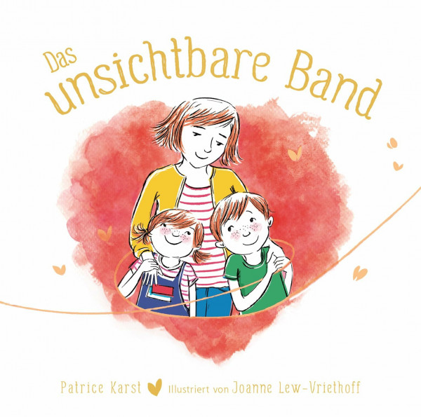 Das unsichtbare Band - über die unzertrennliche Verbindung zwischen geliebten Menschen: Entdecke den Bilderbuch - Bestseller mit über 1,5 Millionen verkauften Exemplaren weltweit