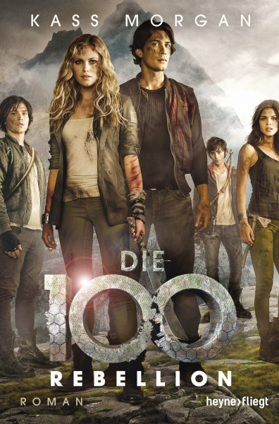 Die 100 - Rebellion: Roman