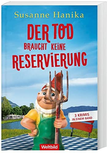 Susanne Hanika-Der Tod braucht keine Reservierung (3 Krimis in einem Band)-Der Tod kriegt niemals kalte Füße/Der Tod braucht keinen Brötchendienst/Der Tod liegt unterm Sonnenschirm