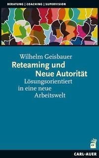 Reteaming und Neue Autorität