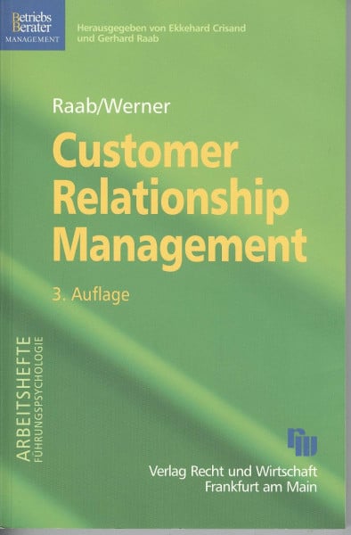 Customer Relationship Management: Aufbau dauerhafter und profitabler Kundenbeziehungen