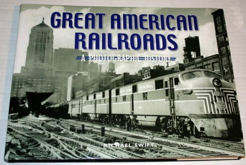 Great American Railroads; a Photographic History