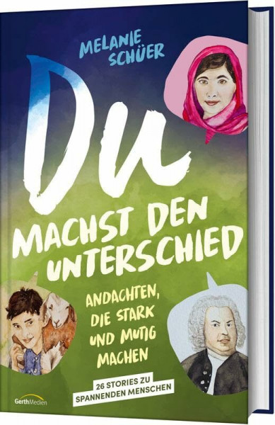 Du machst den Unterschied: Andachten, die stark und mutig machen (Kinder-Andachten)