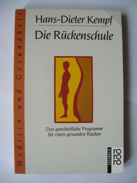 Die Rückenschule: Das ganzheitliche Programm für einen gesunden Rücken