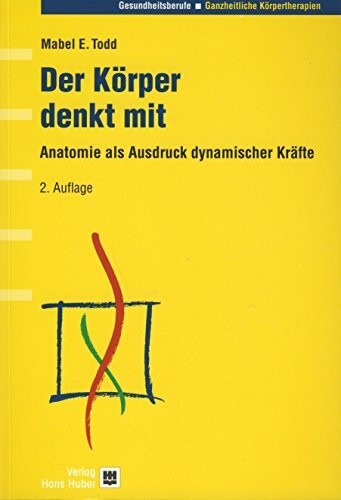 Der Körper denkt mit: Anatomie als Ausdruck dynamischer Kräfte