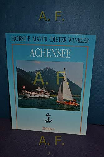 Achensee. Geschichte der österreichischen Binnenschiffahrt