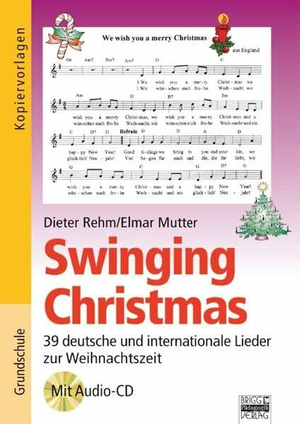 Brigg: Musik - Grundschule: Swinging Christmas: 39 deutsche und internationale Lieder zur Weihnachtszeit. Kopiervorlagen mit CD