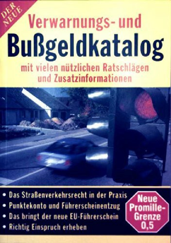 Der neue Verwarnungs- und Bußgeldkatalog. Mit vielen nützlichen Ratschlägen und Zusatzinformationen