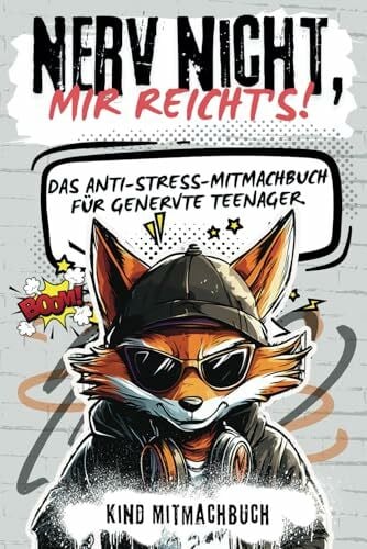 Nerv nicht, mir reicht’s! Cooles Anti-Stress-Geschenk für genervte Teens. Lustiges Mitmachbuch für gestresste Teenager gegen Stress, Langeweile und Alltagsfrust.