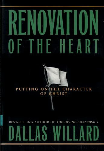 Renovation of the Heart: Putting on the Character of Christ