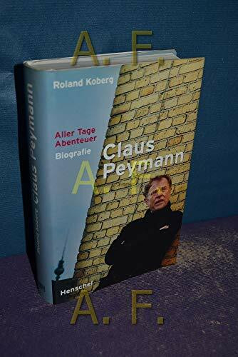 Claus Peymann - Aller Tage Abenteuer: Biografie