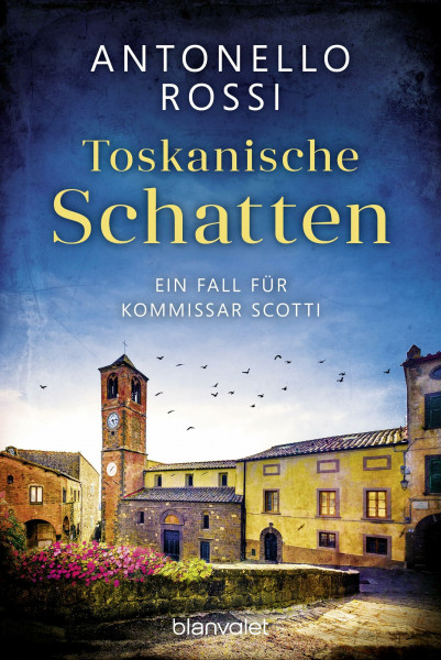 Toskanische Schatten: Ein Fall für Kommissar Scotti (Toskana-Krimi, Band 1)